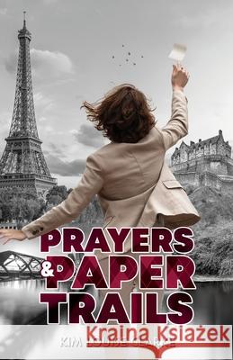 Prayers and Paper Trails Kim Louise Clarke 9781486627776 Word Alive Press - książka