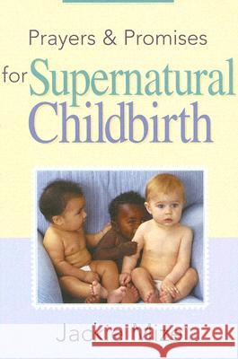 Prayers and Promises for Supernatural Childbirth Jackie Mize 9781577947677 Harrison House - książka