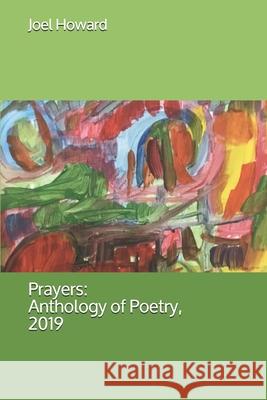 Prayers: Anthology of Poetry, 2019 Joel Howard   9798640902792 Independently Published - książka