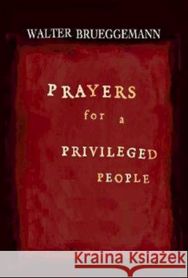 Prayers for a Privileged People Walter Brueggemann 9780687650194 Abingdon Press - książka