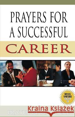 Prayers for a Successful Career MR Prayer M. Madueke 9781492917076 Createspace Independent Publishing Platform - książka