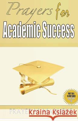 Prayers for Academic Success MR Prayer M. Madueke 9781463772857 Createspace Independent Publishing Platform - książka