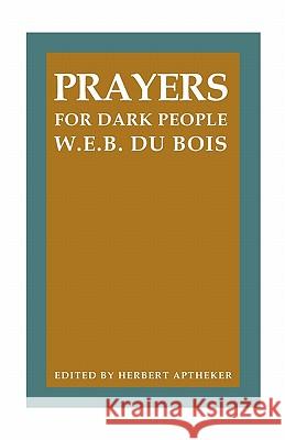 Prayers for Dark People W. E. B. D Herbert Aptheker 9780870233036 University of Massachusetts Press - książka