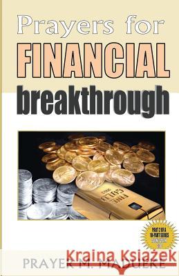 Prayers for Financial Breakthrough MR Prayer M. Madueke 9781492917434 Createspace Independent Publishing Platform - książka