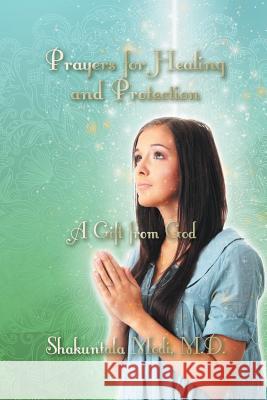 Prayers for Healing and Protection: A Gift from God Modi, Shakuntala 9781618979476 Eloquent Books - książka