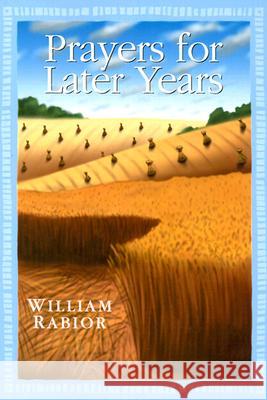 Prayers for Later Years William Rabior 9780764807596 Liguori Publications - książka