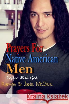 Prayers For Native American Men McGee, Ramon 9781494835149 Createspace - książka