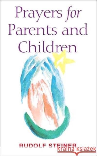 Prayers for Parents and Children Rudolf Steiner 9781855840362 RUDOLF STEINER PRESS - książka