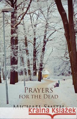 Prayers for the Dead, and Other Poems Michael Smith 9781848613379 Shearsman Books - książka