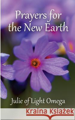 Prayers for the New Earth Julie O 9781546658214 Createspace Independent Publishing Platform - książka