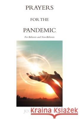 Prayers for the Pandemic: For Believers and Non-Believers Jo Ann Levitt 9781796098723 Xlibris Us - książka