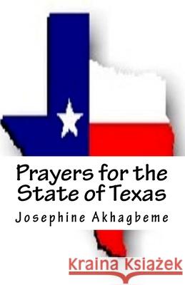 Prayers for the State of Texas Josephine Akhagbeme 9781977905574 Createspace Independent Publishing Platform - książka