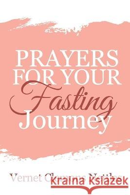 Prayers for your Fasting Journey Vernet Clemons Nettles 9781959543138 Bk Royston Publishing - książka