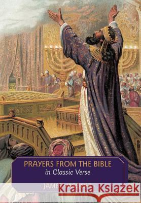 Prayers from the Bible in Classic Verse James Vasquez 9781449727802 WestBow Press - książka