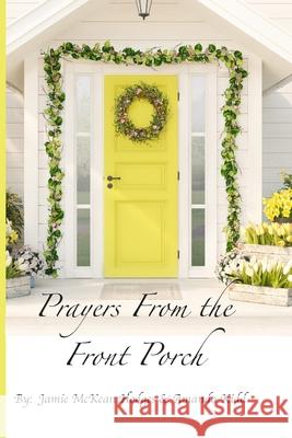 Prayers From the Front Porch Hodges Jamie McKean Hodges 9798581004517 Independently published - książka