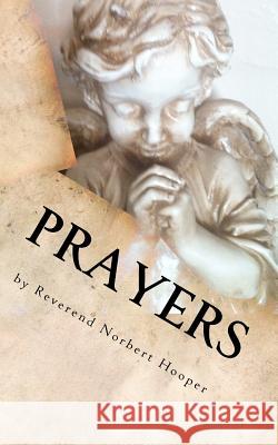 Prayers: Ministry of Common Sense Spirituality Reverend Norbert Hooper 9781463681173 Createspace - książka