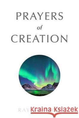 Prayers of Creation Ray Simpson 9781506459578 Augsburg Books - książka