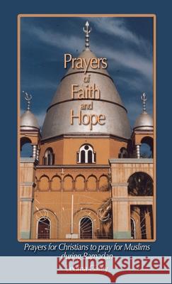 Prayers of Faith and Hope: Prayers for Christians to pray for Muslims during Ramadan Leoma Gilley 9781970037708 Crippled Beagle Publishing - książka