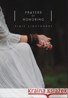 Prayers of Honoring Pixie Lighthorse 9780998295350 Soulodge Ranch, LLC - książka