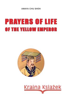 Prayers of Life of the Yellow Emperor Amaya Ch 9781913191443 Talma Studios International - książka