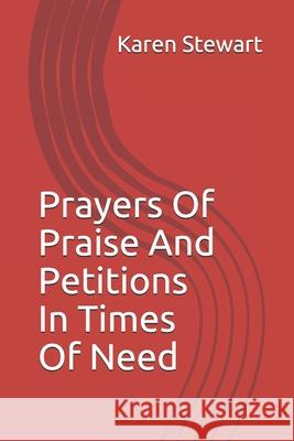 Prayers Of Praise And Petitions In Times Of Need Karen Stewart 9781777062743 Baby Momma Publishing - książka