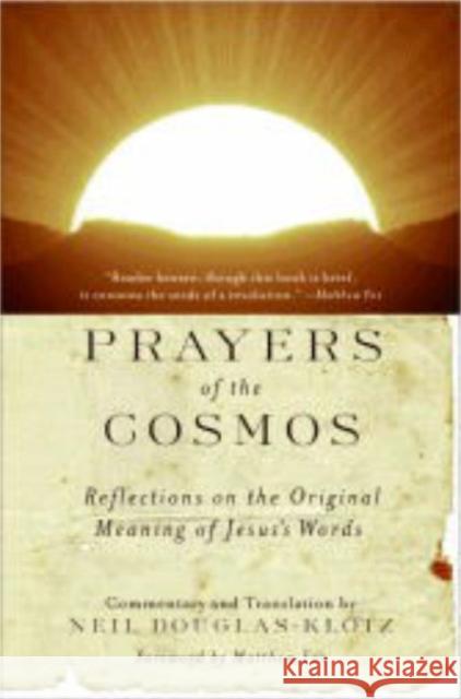 Prayers of the Cosmos Neil Douglas-Klotz Matthew Fox 9780060619954 HarperCollins Publishers Inc - książka
