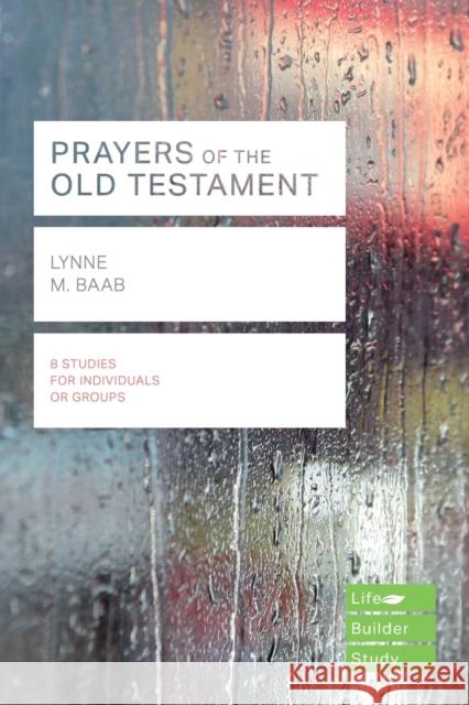 Prayers of the Old Testament (Lifebuilder Study Guides) Lynne (Reader) Baab 9781783598359 Inter-Varsity Press - książka