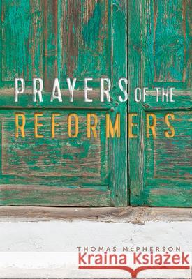 Prayers of the Reformers McPherson, Miles 9780857218803  - książka