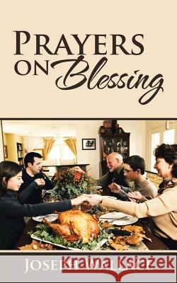 Prayers on Blessing Joseph Wallace 9781524662073 Authorhouse - książka