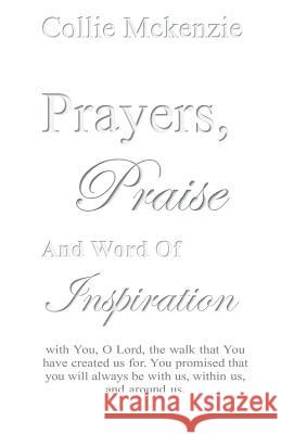 Prayers, Praise, and Words of Inspiration: Romans 12:9-21(do not be overcome by evil, but do good always) McKenzie Jr, Collie G. 9780986307959 Collie McKenzie - książka