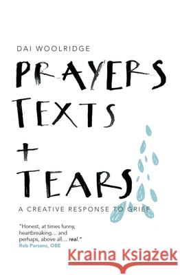 Prayers, Texts and Tears Dai Woolridge 9780857217776 Monarch Books - książka