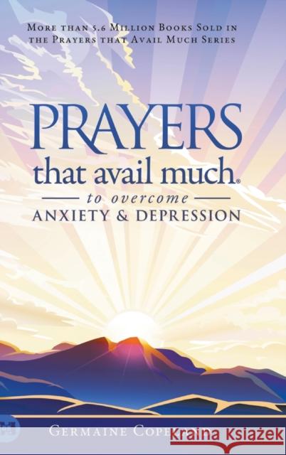Prayers that Avail Much to Overcome Anxiety and Depression Germaine Copeland, Timothy Goode, Dr Harvey Grahame-Smith 9781680317107 Harrison House - książka