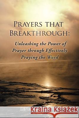 Prayers That Breakthrough: Unleashing the Power of Prayer Through Effectively Praying the Word Maddox, Lenelah 9781490826271 WestBow Press - książka