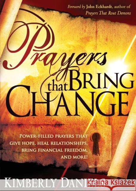 Prayers That Bring Change Daniels, Kimberly 9781599797519 Charisma House - książka