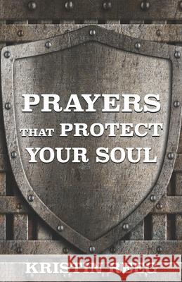 Prayers That Protect Your Soul Kristin Reeg 9798302004888 Independently Published - książka