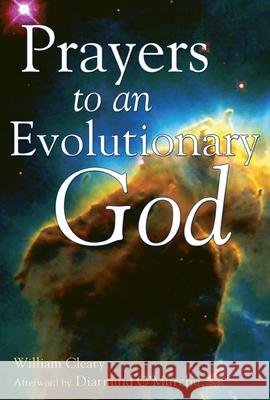 Prayers to an Evolutionary God William Cleary Diarmuid O'Murchu 9781594730061 Skylight Paths Publishing - książka