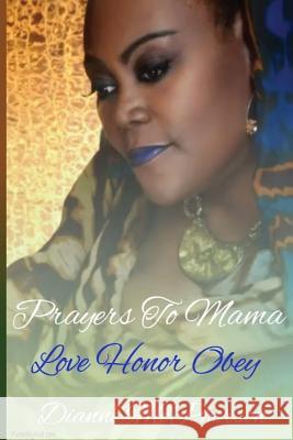 Prayers To Mama: Love, Honor, Obey Dianne McPherson 9781546782254 Createspace Independent Publishing Platform - książka