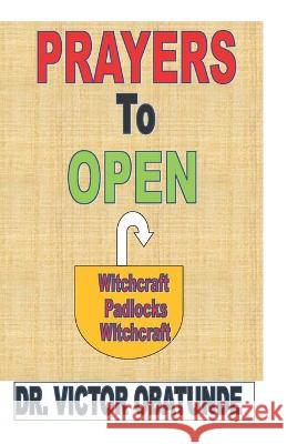 Prayers to Open Witchcraft Padlock Victor Obatunde 9798582275794 Independently Published - książka