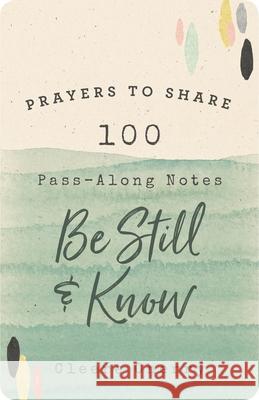 Prayers to Share: 100 Pass-Along Notes to Be Still and Know Cleere Cherry 9781644549322 Dayspring - książka