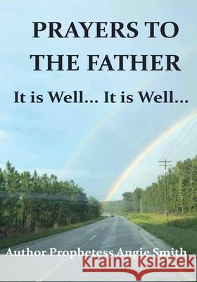 Prayers to the Father It Is Well... It Is Well Angie Smith 9781087879192 Indy Pub - książka