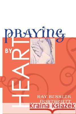 Praying by Heart Northcutt                                Martin E. Marty 9781556356322 Wipf & Stock Publishers - książka