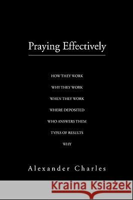 Praying Effectively Alexander Charles 9781450043113 Xlibris - książka