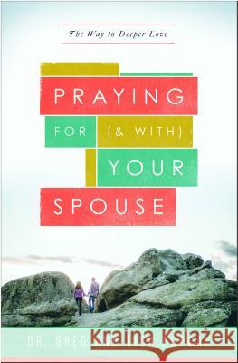 Praying for (and With) Your Spouse: The Way to Deeper Love Lisa And Dr Greg Popcak 9781593253318 Word Among Us Press - książka