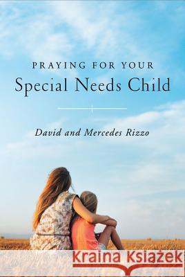 Praying for Your Special Needs Child David Rizzo Mercedes Rizzo 9781593253400 Word Among Us Press - książka