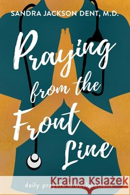 Praying from the Front Line Sandra Jackso 9781948145954 Strong Foundation Consulting, LLC - książka