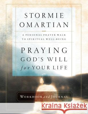 Praying God's Will for Your Life Workbook and Journal Stormie Omartian 9780785264071 Thomas Nelson Publishers - książka