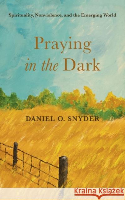 Praying in the Dark Daniel O. Snyder 9781666724967 Cascade Books - książka