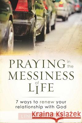 Praying in the Messiness of Life: 7 Ways to Renew Your Relationship with God Linda Douty 9780835810418 Upper Room Books - książka