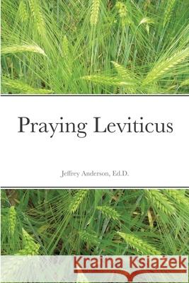 Praying Leviticus Jeffrey Anderson 9781716825910 Lulu.com - książka