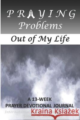 Praying Problems out of My Life Toneal M. Jackson 9781945145599 APS Publishing - książka